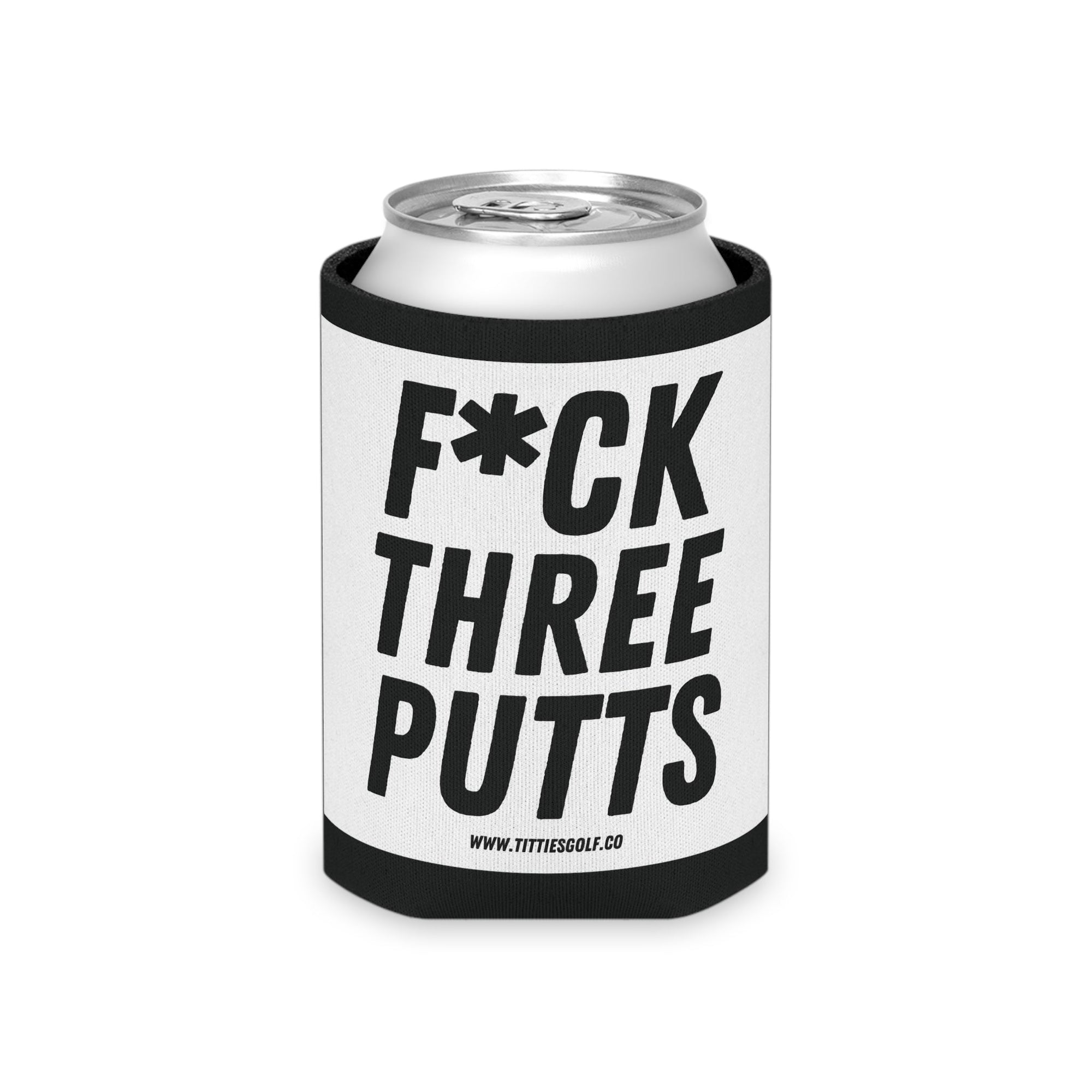 F*%K THREE PUTTS Koozie