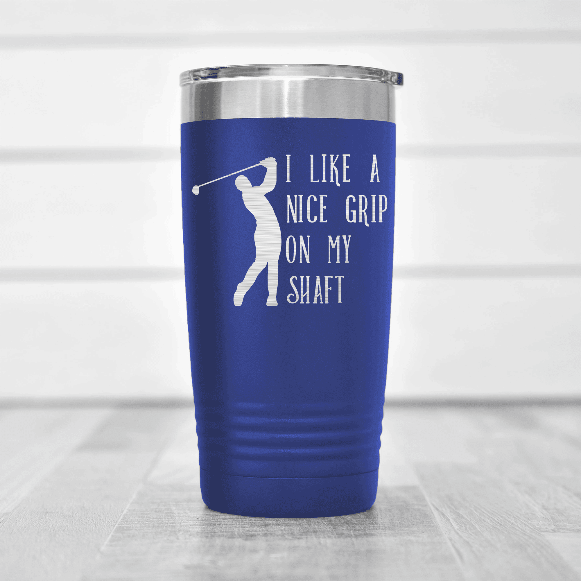 Blue golf tumbler Grip On My Shaft