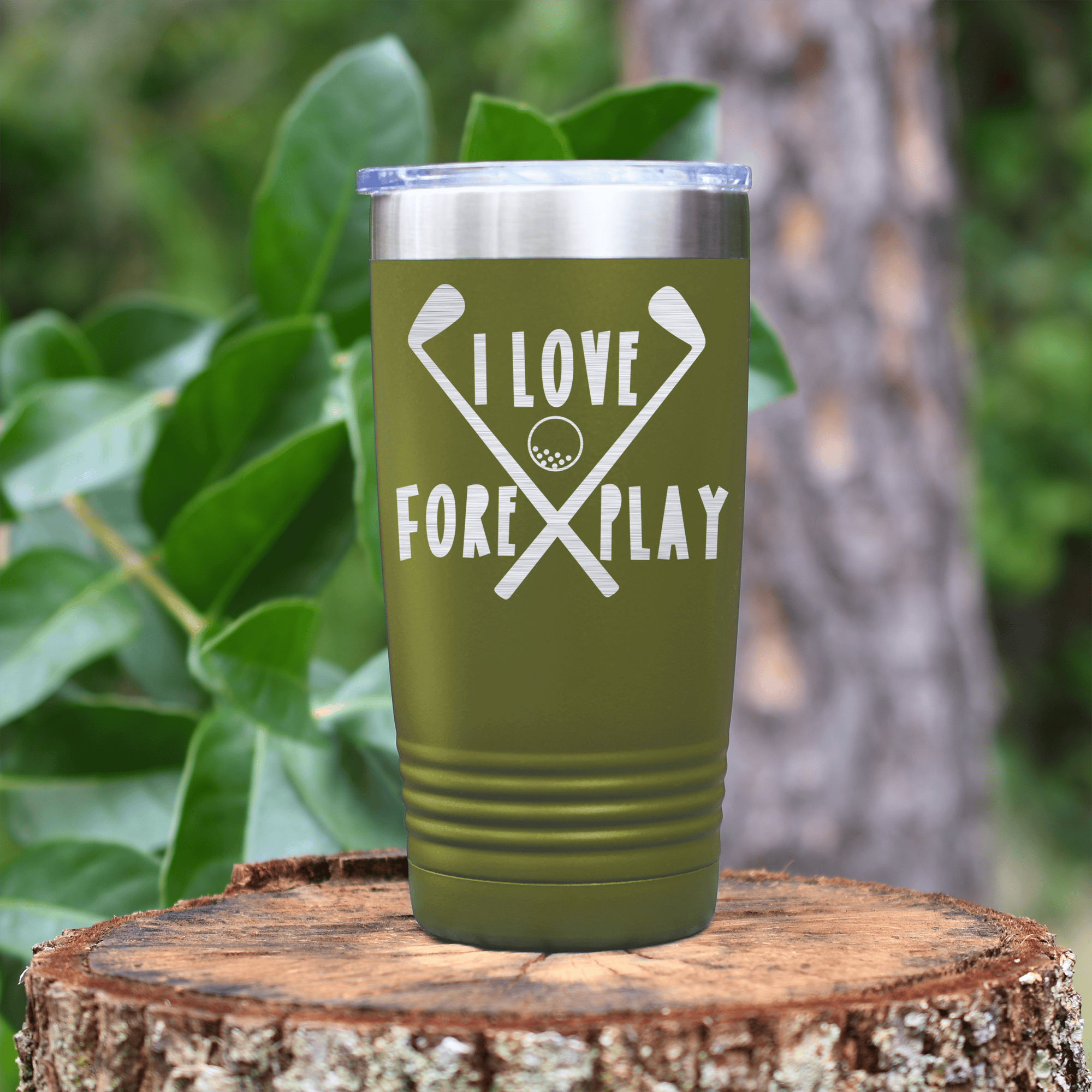 Military Green golf tumbler I Love Foreplay