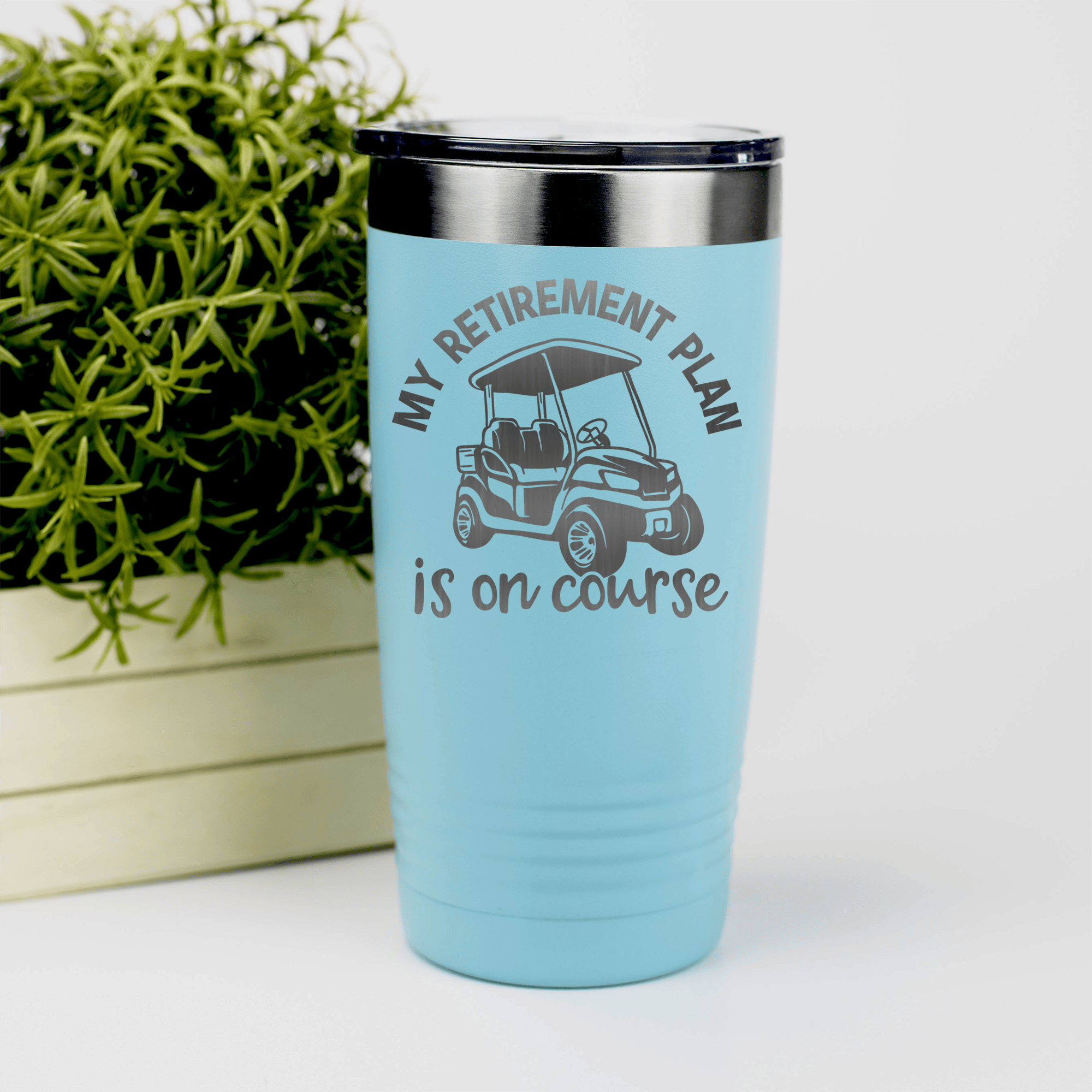 Teal golf tumbler My Retirement Plan Is On Course