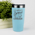 Teal golf tumbler Whos Your Caddie